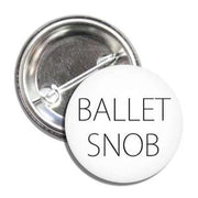 BALLET ROCKS Ballet Snob Button SKU 204